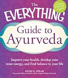 Image of The Everything Guide to Ayurveda: Improve your health, develop your inner energy, and find balance in your life (Everything Series)