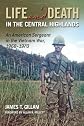Life and Death in the Central Highlands: An American Sergeant in the Vietnam War, 1968-1970 (North Texas Military Biography and Memoir Series)