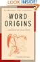 Word Origins ... and How We Know Them: Etymology for Everyone
