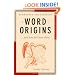 Word Origins ... and How We Know Them: Etymology for Everyone