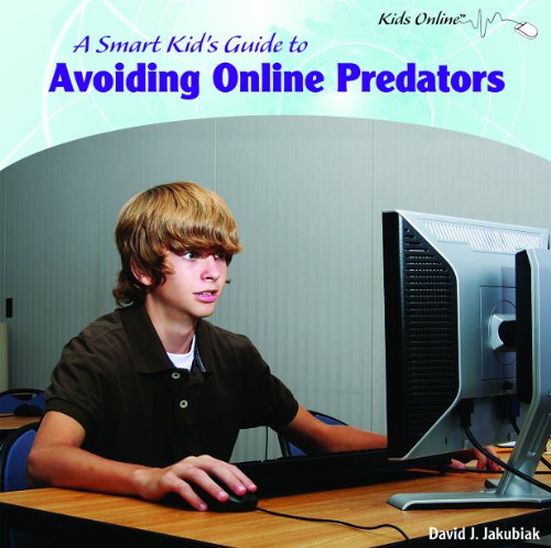 A Smart Kid's Guide to Avoiding Online Predators (Kids Online)