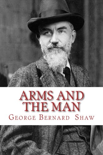 Arms and the Man, by George Bernard Shaw
