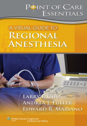 A Visual Guide to Regional Anesthesia (Point of Care Essentials)