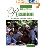 Your Family Reunion: How to Plan It, Organize It, and Enjoy It by George G. Morgan