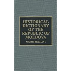 Historical Dictionary of the Republic of Moldova (European Historical Dictionaries)