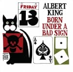 Born Under A Bad Sign (Stax Remastered)
