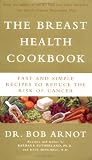  : The Breast Health Cookbook: Fast and Simple Recipes to Reduce the Risk of Cancer