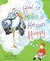 How to Make a Heron Happy (Picture Kelpies)