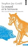 Renard et le h�risson. Comment r�concilier la science et les humanit�s