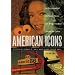 American Icons [Three Volumes]: An Encyclopedia of the People, Places, and Things that Have Shaped Our Culture