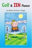 Golf & ZEN Planner: Daily morsels of golf psychology, zen teachings and quotations from famous golfers will gradually lower your handicap by improving ... at the same time keeping you entertained.