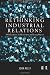 Rethinking Industrial Relations: Mobilisation, Collectivism and Long Waves: Mobilization, Collectivism and Long Waves (Routledge Studies in Employment Relations)