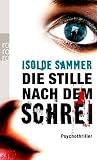 Isolde Sammer: Die Stille nach dem Schrei
