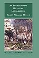 An Environmental History of Latin America (New Approaches to the Americas)