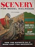 Scenery for Model Railroads How the Experts Do It Made Easy for Beginners