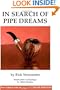 In Search of Pipe Dreams