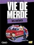 Vie de merde, Tome 6 : Les enfants