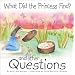 What Did the Princess Find?: And Other Questions