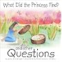 What Did the Princess Find?: And Other Questions