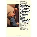 You're a Better Parent Than You Think!: A Guide to Common-Sense Parenting book cover