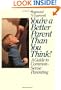 You're a Better Parent Than You Think!: A Guide to Common-Sense Parenting