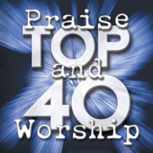Maranatha! Praise Band - Praise and Worship Top 40 - Zortam Music