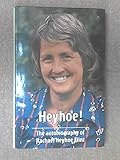 Heyhoe! : the autobiography of Rachael Heyhoe Flint