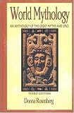 World Mythology: An Anthology of Great Myths and Epics