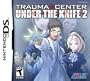 Trauma Center: Under the Knife 2