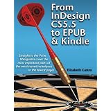 From InDesign CS 5.5 to EPUB and Kindle (Straight to the Point)