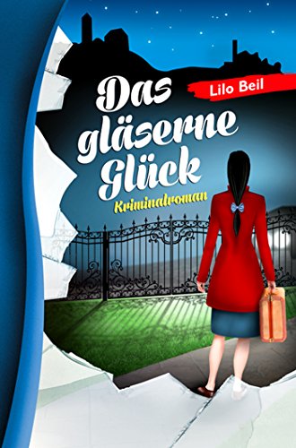 Das gläserne Glück (Gontard Krimi 6) (German Edition)