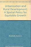 Urbanization and rural development : a spatial policy for equitable growth