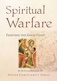 Spiritual warfare : fighting the good fight