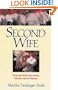 Second Wife: Stories and Wisdom from Women Who Have Married Widowers