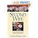 Second Wife: Stories and Wisdom from Women Who Have Married Widowers