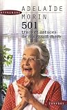 501 Trucs et astuces de ma grand-m�re : Cuisine, sant�, fleurs, bien-�tre, entretien de la maison...