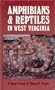 Amphibians and Reptiles in West Virginia