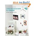 Lieblingssachen f�r Kinder: 50 Ideen zum Selbermachen