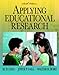 Search : Applying Educational Research: How to Read, Do, and Use Research to Solve Problems of Practice (6th Edition)