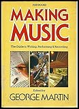 Making music : the guide to writing, performing & recording