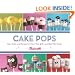 Cake Pops: Tips, Tricks, and Recipes for Irresistible Mini Treats
