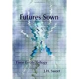 Futures Sown (The Time Entity Trilogy 3)