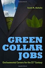 Green Collar Jobs: Environmental Careers for the 21st Century