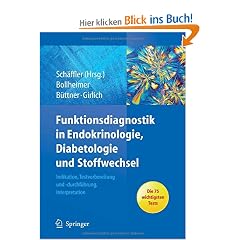 Funktionsdiagnostik in Endokrinologie, Diabetologie und Stoffwechsel: Indikation, Testvorbereitung und -durchf�hrung, Interpretation
