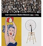 Fast forward : modern moments, 1913-2013