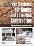 Concrete Systems for Homes and Low-Rise Construction (Portland Cement Association)