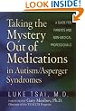 Taking the Mystery Out of Medications in Autism/Asperger's Syndromes