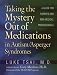 Taking the Mystery Out of Medications in Autism/Asperger's Syndromes