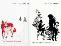 Vintage Fear: "The Complete Fairy Tales", "The Bloody Chamber" (Vintage Classic Twins)