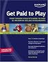 Get Paid to Play: Every Student Athlete's Guide to Over $1 Million in College Scholarships